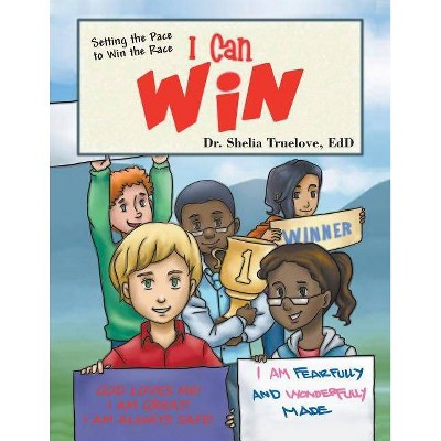 I Can Win - by  Edd Shelia Truelove (Paperback)