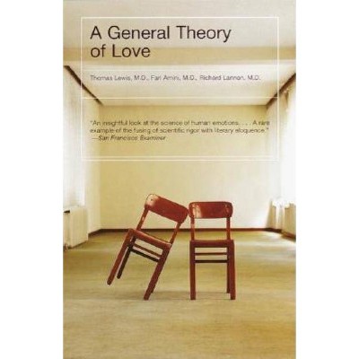 A General Theory of Love - by  Thomas Lewis & Fari Amini & Richard Lannon (Paperback)