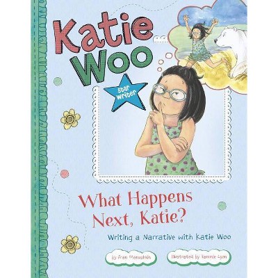 What Happens Next, Katie? - (Katie Woo: Star Writer) by  Fran Manushkin (Paperback)