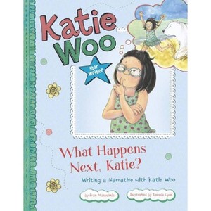 What Happens Next, Katie? - (Katie Woo: Star Writer) by  Fran Manushkin (Paperback) - 1 of 1