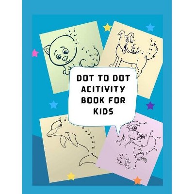 Dot to Dot acitivity book for kids - by  Ionop Books (Paperback)