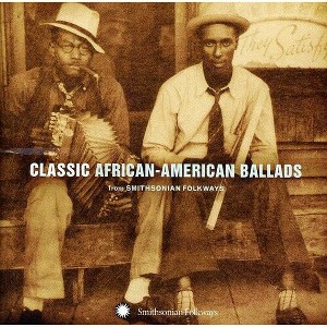 Various Artists - Classic African-American Ballads From Smithsonian Folkways Recordings (CD) - 1 of 1