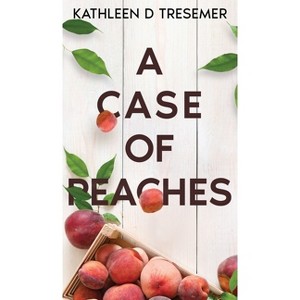 A Case of Peaches - (The June Hunter) by Kathleen D Tresemer - 1 of 1