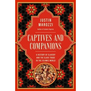 Captives and Companions - by  Justin Marozzi (Hardcover) - 1 of 1
