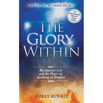 The Glory Within - by  Corey Russell (Hardcover)