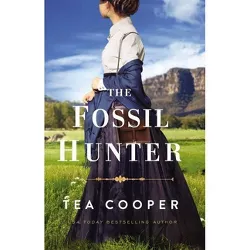 The Fossil Hunter - by  Tea Cooper (Paperback)