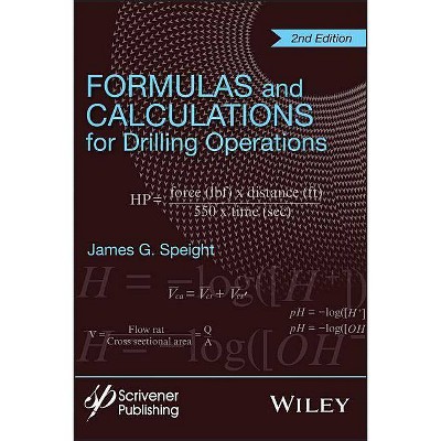 Formulas and Calculations for Drilling Operations - 2nd Edition by  James G Speight (Hardcover)