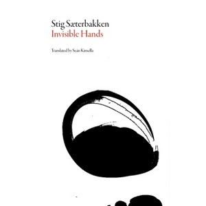 Invisible Hands - (Norwegian Literature) by  Stig Sæterbakken (Paperback) - 1 of 1