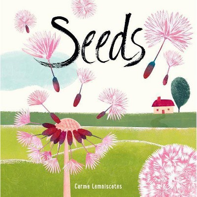 Seeds - by  Carme Lemniscates (Hardcover)