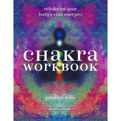 Chakra Workbook - by  Pauline Wills (Paperback)