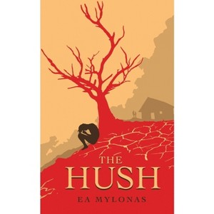 The Hush - by  Ea Mylonas (Paperback) - 1 of 1
