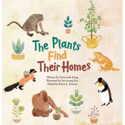 The Plants Find Their Homes - (Science Storybooks) by  Yeon-Sook Jeong (Paperback)