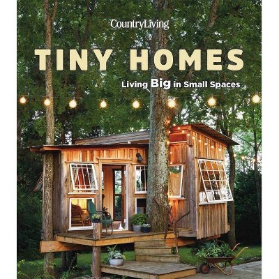 Country Living Tiny Homes - (Hardcover)