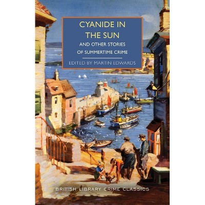 Cyanide in the Sun - (British Library Crime Classics) by  Martin Edwards (Paperback)