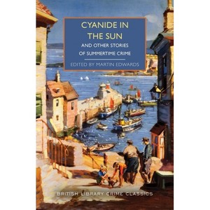 Cyanide in the Sun - (British Library Crime Classics) by  Martin Edwards (Paperback) - 1 of 1