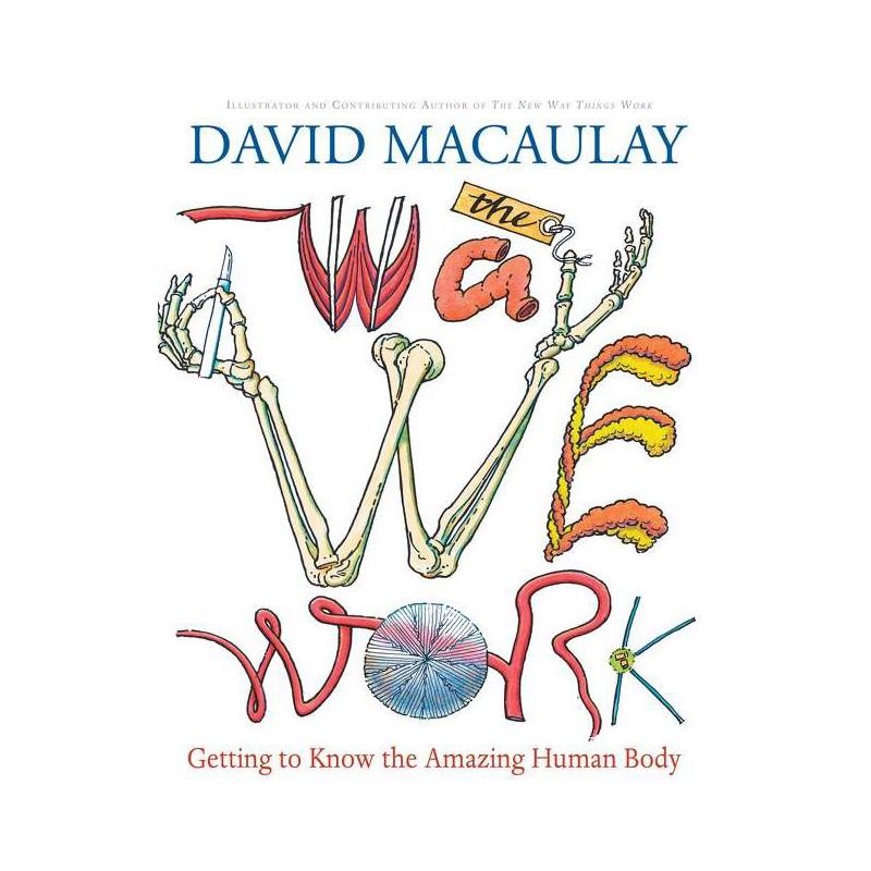 The Way We Work - by  David Macaulay (Hardcover), 1 of 2