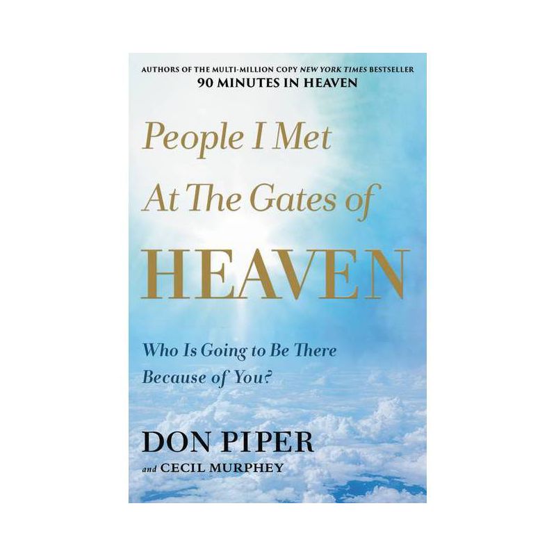 People I Met at the Gates of Heaven - by  Don Piper (Paperback), 1 of 2