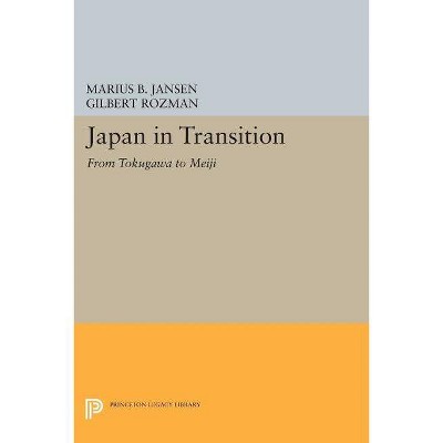 Japan in Transition - (Princeton Legacy Library) by  Marius B Jansen & Gilbert Rozman (Paperback)