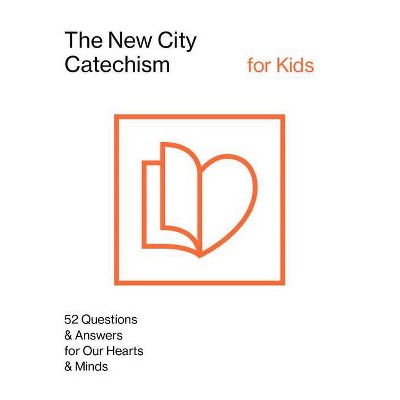 The New City Catechism for Kids - (New City Catechism Curriculum) by  Gospel Coalition (Paperback)