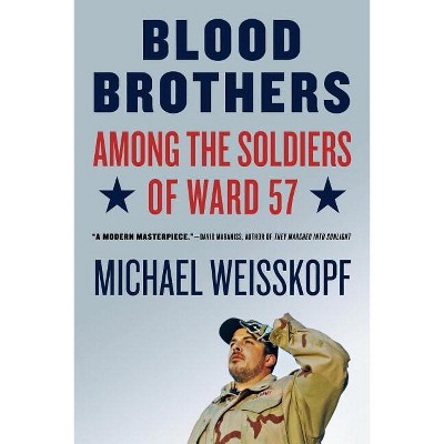 Blood Brothers - by  Michael Weisskopf (Paperback)