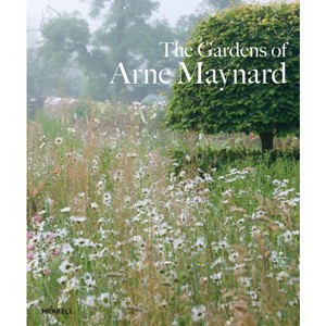 The Gardens of Arne Maynard - (Hardcover) - 1 of 1