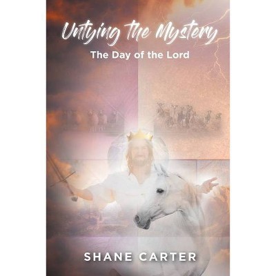 Untying the Mystery - by  Shane Carter (Paperback)