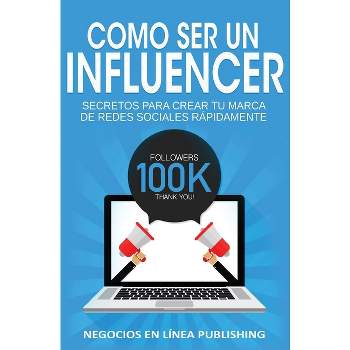 Como ser un Influencer - by  Publishing Negocios En Línea (Paperback)