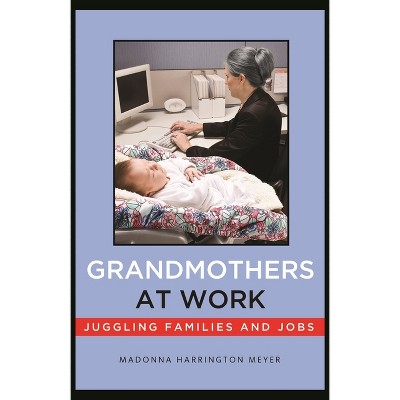 Grandmothers at Work - by  Madonna Harrington Meyer (Paperback)