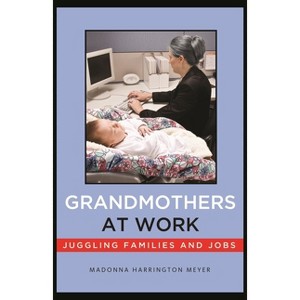 Grandmothers at Work - by  Madonna Harrington Meyer (Paperback) - 1 of 1