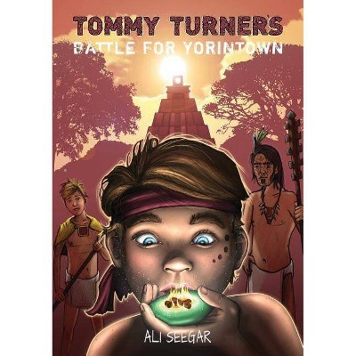 Tommy Turner's Battle for Yorintown - (Tommy Turner's Travels) by  Ali Seegar (Paperback)