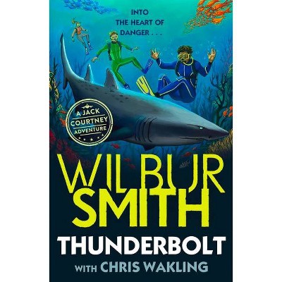 Thunderbolt, 2 - (A Jack Courtney Adventure) by  Wilbur Smith (Paperback)