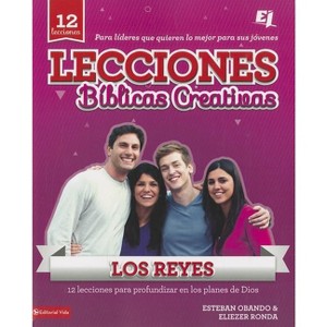 Lecciones Bíblicas Creativas: Los Reyes - (Especialidades Juveniles / Lecciones Bíblicas Creativas) by  Eliezer Ronda & Esteban Obando (Paperback) - 1 of 1