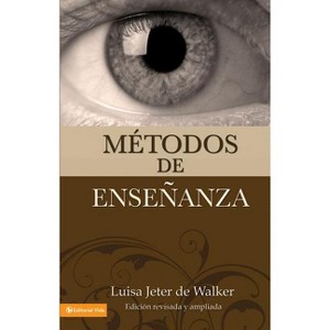 Métodos de Enseñanza (Nueva Edición) - by  Luisa Jeter De Walker (Paperback) - 1 of 1