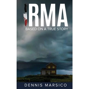 Irma - by  Dennis Marsico (Hardcover) - 1 of 1