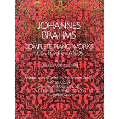  Complete Piano Works for Four Hands - (Dover Music for Piano) 6th Edition by  Johannes Brahms (Paperback) 