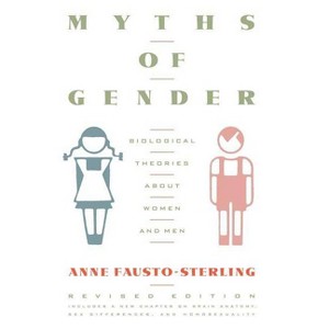 Myths of Gender - 2nd Edition by  Anne Fausto-Sterling (Paperback) - 1 of 1