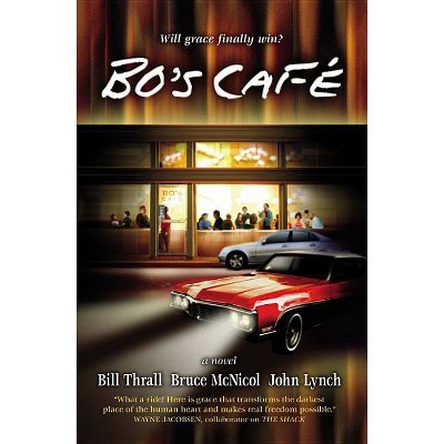 Bo's Café - by  John Lynch & Bill Thrall & Bruce McNicol (Paperback)