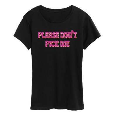 Women's - Instant Message - Dont Pick Me- Women's Short Sleeve Graphic T-Shirt Short Sleeve Graphic T-Shirt