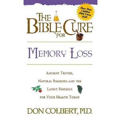 The Bible Cure for Memory Loss - (New Bible Cure (Siloam)) by  Don Colbert (Paperback)