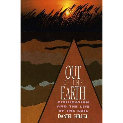 Out of the Earth - by  Daniel Hillel (Paperback)