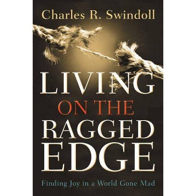 Living on the Ragged Edge - by  Charles R Swindoll (Paperback)