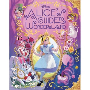 Alice's Guide to Wonderland (Disney Alice in Wonderland) - by  Eric Geron (Hardcover) - 1 of 1