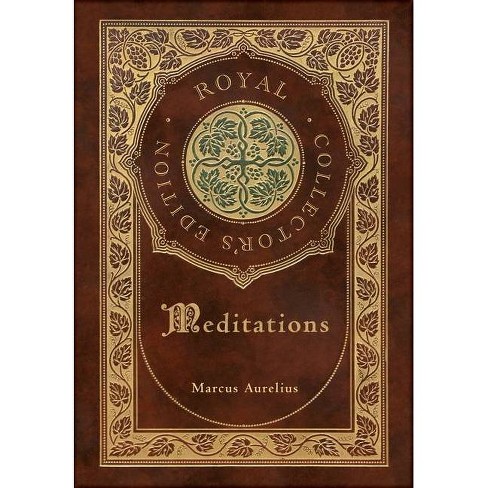 Meditations (Royal Collector's Edition) (Case Laminate Hardcover with  Jacket) - by Marcus Aurelius