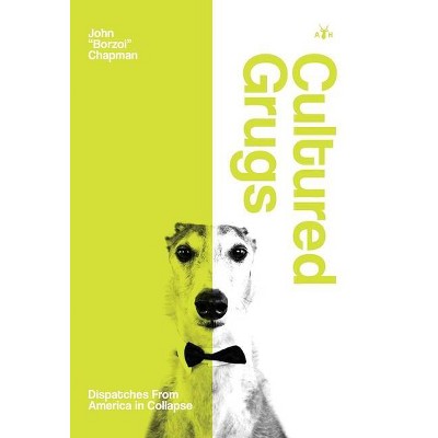 Cultured Grugs - by  John Borzoi Chapman (Hardcover)