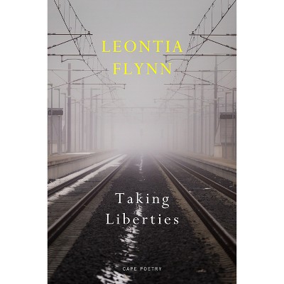 Taking Liberties - by  Leontia Flynn (Paperback)