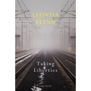 Taking Liberties - by  Leontia Flynn (Paperback) - 1 of 1