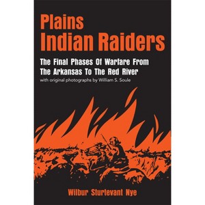 Plains Indian Raiders - by  Wilbur S Nye (Paperback) - 1 of 1