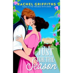Just for the Season - by  Rachel Griffiths (Paperback) - 1 of 1