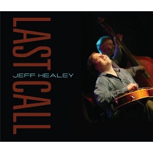 Jeff Healey - Last Call (CD) - 1 of 1