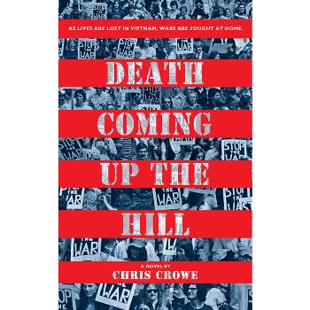 Death Coming Up the Hill - by  Chris Crowe (Paperback)